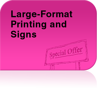 Large-Format Printing and Signs